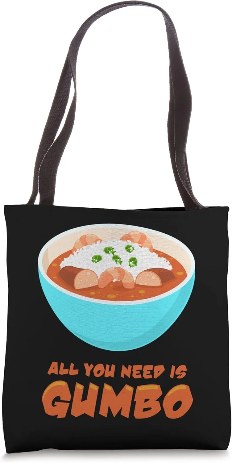 All You Need Is Gumbo Nola Louisiana Food Tote Bag