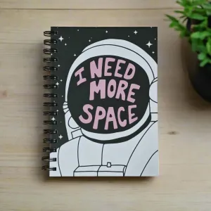 I Need More Space A5 Notebook