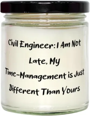 Unique Civil Engineer Scent Candle, Civil Engineer: I Am Not Late, Gifts for Friends, Present from Friends, for Civil Engineer, Civil Engineer Love Mug, Civil Engineer Tote Bag, Civil Engineer